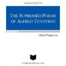 The Suppressed Poems - Alfred Tennyson