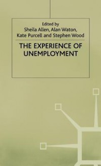 The Experience Of Unemployment - Sheila Allen