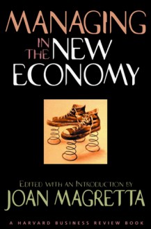 Managing in the New Economy - Joan Magretta