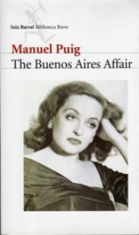 The Buenos Aires Affair - Manuel Puig