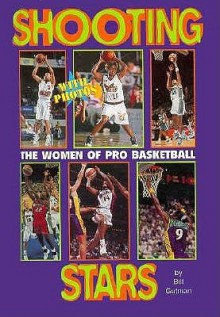 Shooting Stars: The Women of Pro Basketball - Bill Gutman