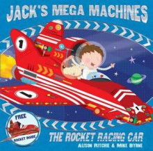 The Rocket Racing Car. by Alison Ritchie - Alison Ritchie