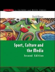 Sport, Culture and the Media - David Rowe