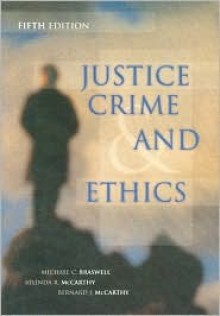 Justice, Crime, and Ethics - Michael C. Braswell