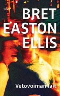 Vetovoiman lait - Bret Easton Ellis, Arto Schroderus