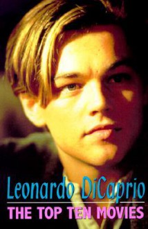 Leonardo DiCaprio: Ten Top Movies - Dennis Morris