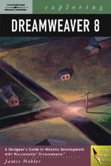 Exploring Dreamweaver 8 - James L. Mohler