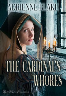 The Cardinal's Whores - Adrienne Blake