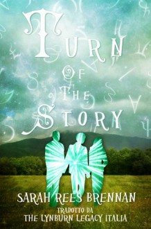 The Turn of the Story - Sarah Rees Brennan