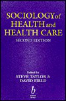 Sociology of Health and Health Care - Steve Taylor