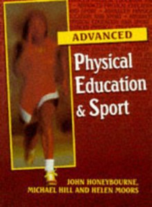 Advanced Physical Education & Sport - John Honeybourne, Helen Moors