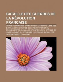 Bataille Des Guerres de La R Volution Fran Aise: Arm E Des Migr S, Exp Dition de Quiberon - Source Wikipedia