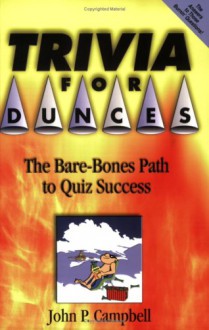 Trivia For Dunces - John P. Campbell