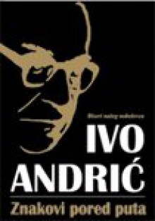 Znakovi pored puta - Ivo Andrić