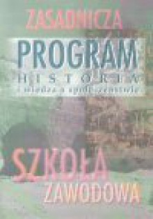 Program nauczania historii i wiedzy o społeczeństwie Szkoła zawodowa - Józef Ratajczak