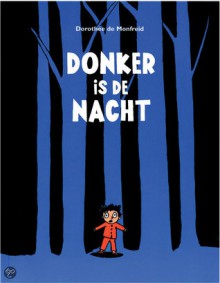 Donker is de nacht - Dorothée de Monfreid, J.H. Gever