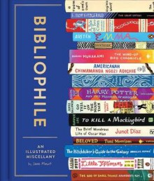 Bibliophile: An Illustrated Miscellany - Jane Mount