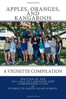 Apples, Oranges, and Kangaroos: Vignette Complilation - Shelley Jaruse, Tay Maynard, Jess Morgan, Leslie Moron, Madi O'Connor, Ryan Ross, Frank Schultz, Maddie Schwartz, Katrina Barofski, Sammie Burt, Anna Colbert, Hannah Cole, Katie Donegan, Cori Enos, Fran Lapsley, Rowena Lindsay