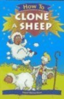 How to Clone a Sheep (How To... (Hardcover Franklin Watts)) - Hazel Richardson