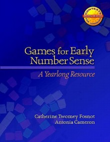 Games for Early Number Sense: A Yearlong Resource - Catherine Twomey Fosnot, Antonia Cameron