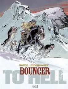 Bouncer- To Hell (Bouncer #8) - Alejandro Jodorowsky, François Boucq