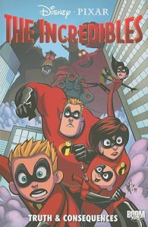 The Incredibles: Truth and Consequences - Landry Q. Walker, Marcio Takara