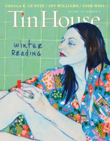 Tin House 62: Volume 16, Number 2; "Winter Reading" - Ursula K. Le Guin, Joy Williams, Win McCormack, Dean Bakopoulos, Alejandro Zambra, Josh Weil, Rebecca Makkai, John Benditt, Madeline Ffitch