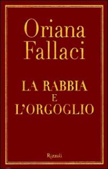 La rabbia e l'orgoglio - Oriana Fallaci