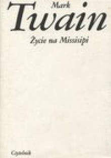 Życie na Missisipi - Mark Twain