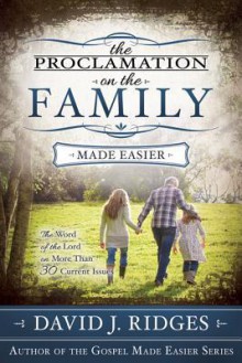 The Proclamation on the Family - David J. Ridges