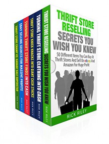 The Ultimate eBay Selling Box Set (6 in 1): eBay Selling Secrets You Wish You Knew And Exactly What To Look For To Resell On eBay (Making Money Online, ... On eBay, Thrifting, eBay For Beginners) - Rick Riley, Kathy Stanton