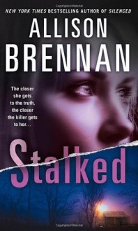 Stalked (Lucy Kincaid Novels) - Allison Brennan