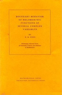 Boundary Behavior Of Holomorphic Functions Of Several Complex Variables - Elias M. Stein