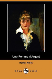 Une Femme d'Argent - Hector Malot