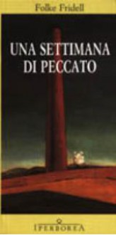 Una settimana di peccato - Folke Fridell, Laura Cangemi