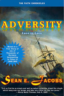 ADVERSITY: Face to Face (The FAITH Chronicles Book 1) - Sean E. Jacobs, Barbara J. Struss, Vanessa J. Davis, Sidney E. Struss