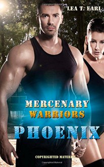 Phoenix - Mercenary Warriors - Lea T. Earl