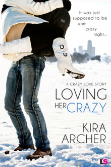 Loving Her Crazy - Kira Archer