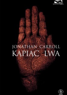 Kąpiąc lwa - Jonathan Carroll