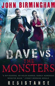 Dave vs. the Monsters: Resistance (David Hooper 2) by John Birmingham (29-May-2015) Paperback - John Birmingham