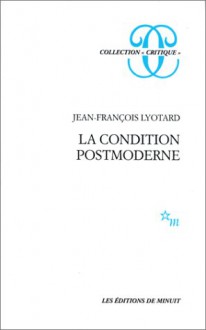 La condition postmoderne (Collection Critique) - Jean-François Lyotard