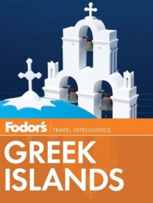 Fodor's Greek Islands, 2nd Edition - Fodor's Travel Publications Inc., Fodor's Travel Publications Inc.