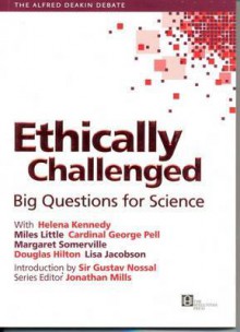 Ethically Challenged: Big Questions For Science - Helena Kennedy