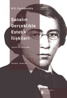 Sanatın Gerçeklikle Estetik İlişkileri - Nikolay Chernyshevsky