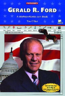 Gerald R. Ford: A Myreportlinks.com Book - Tim O'Shei