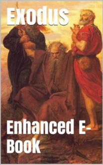 Exodus - Enhanced E-Book Edition (Illustrated. Includes 5 Different Versions, Matthew Henry Commentary, Stunning Image Gallery + Audio Links) - Anonymous Anonymous, Douay Rheims Bible, Bible in Basic English, Old Testament Enhanced