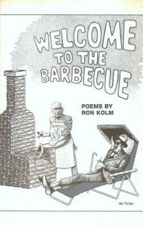 Welcome to the Barbecue - Ron Kolm