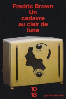 Un cadavre au clair de lune - Fredric Brown