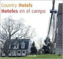Country Hotels/Hoteles En El Campo - Hugo Kliczkowski