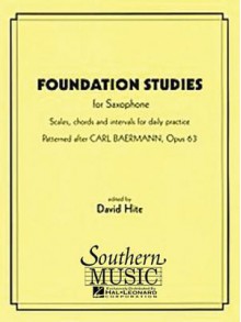 Foundation Studies: Woodwind Solos & Ensemble/Saxophone Studies - David Hite